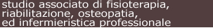 Studio associato di fisioterapia, riabilitazione, osteopatia ed infermieristica professionale